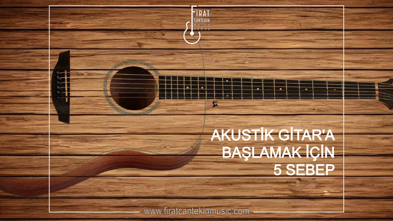 Akustik Gitara Başlamak için 5 Sebep