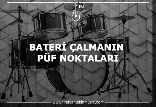 Bateri Çalmanın Önemli Püf Noktaları